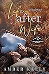 Life After Wife by Amber Kelly