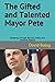The Gifted and Talented Mayor Pete: Breaking Through Barriers, Walls and Personal Attacks
