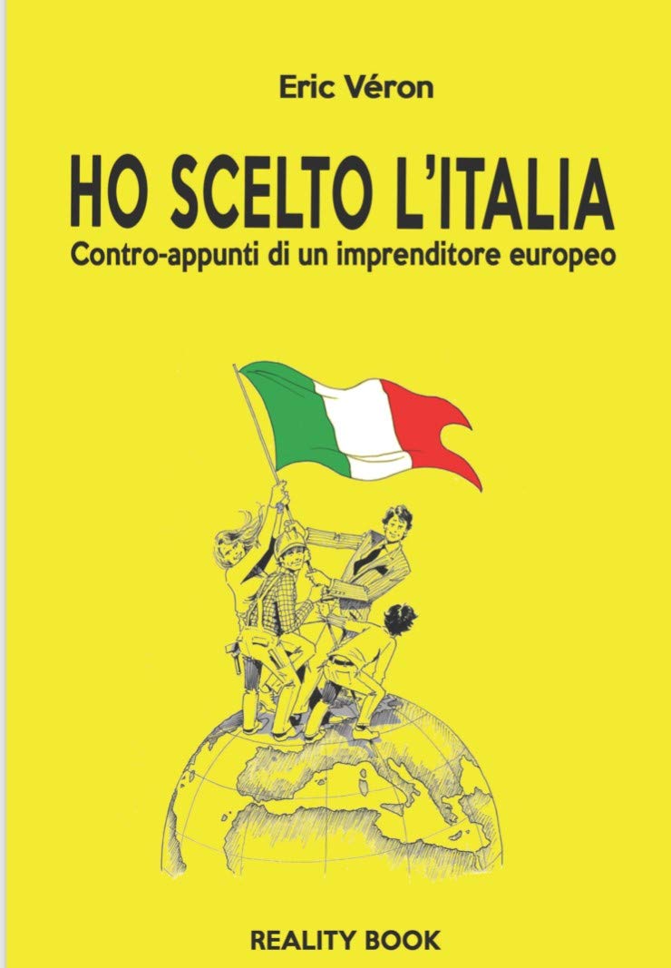 Ho scelto l'Italia. Contro-appunti di un imprenditore europeo (Paperback)
