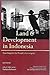 Land and Development in Indonesia: Searching for the People's Sovereignty