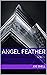 Angel Feather by Joe Snell