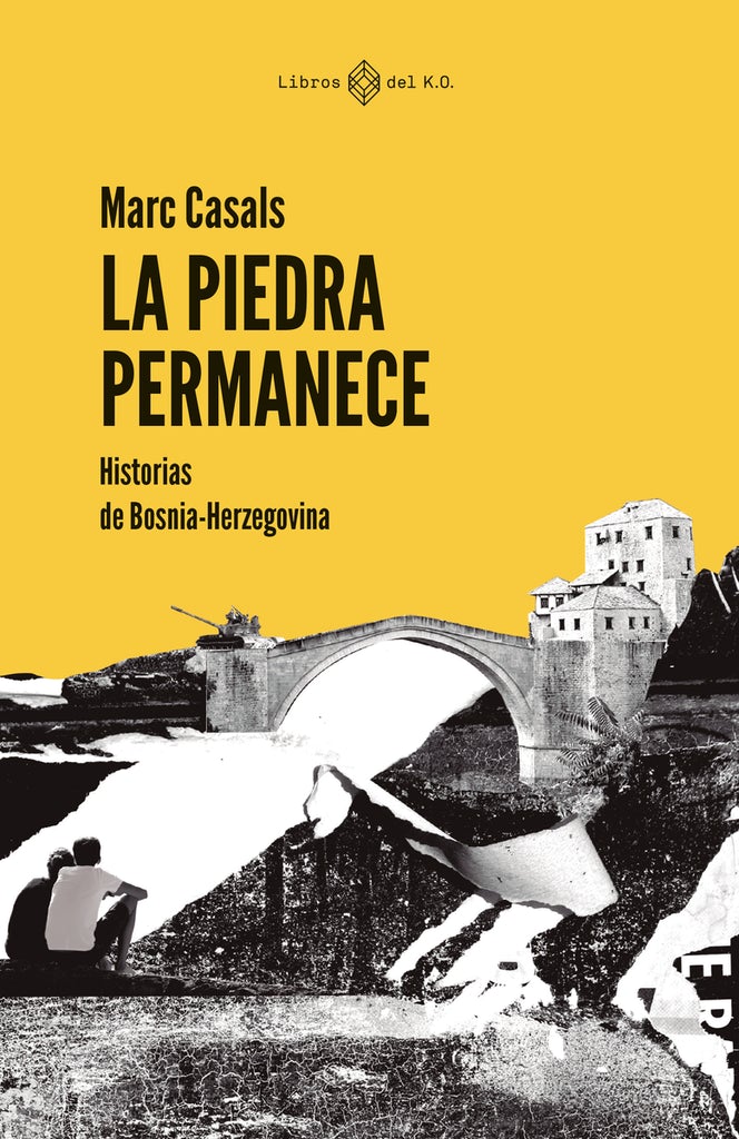 La piedra permanece: Historias de Bosnia-Herzegovina