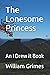 The Lonesome Princess by William Grimes