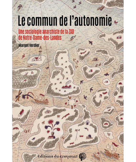 Le commun de l'autonomie. Une sociologie anarchiste de la zad de Notre-Dame-des-Landes