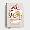 This Is My Happy Place: A Positivity Journal to Finding God’s Light This Is My Happy Place: A Positivity Journal to Finding God’s Light