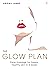 The Glow Plan: Face Massage for Happy, Healthy Skin in 4 Weeks