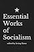 Essential Works of Socialism