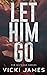 Let Him Go (Natexus #1)