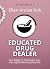Educated Drug Dealer by Ellen Kruize Kok