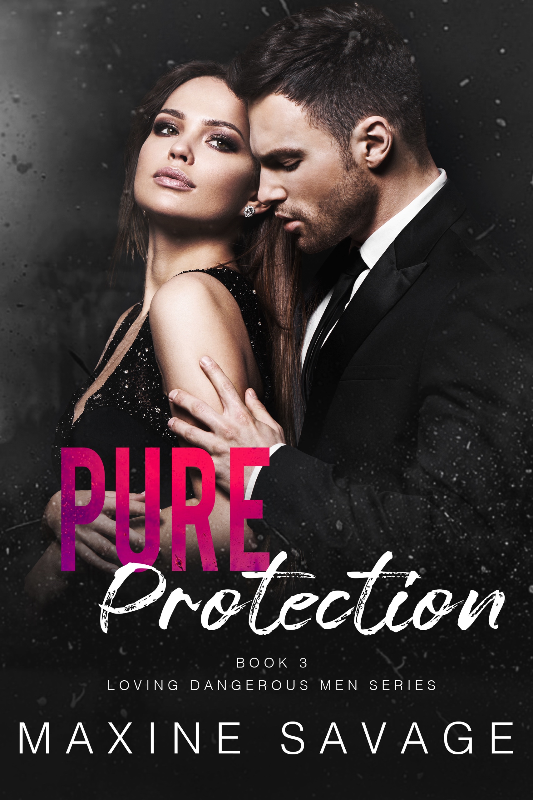 Pure Protection (Loving Dangerous Men #3)
