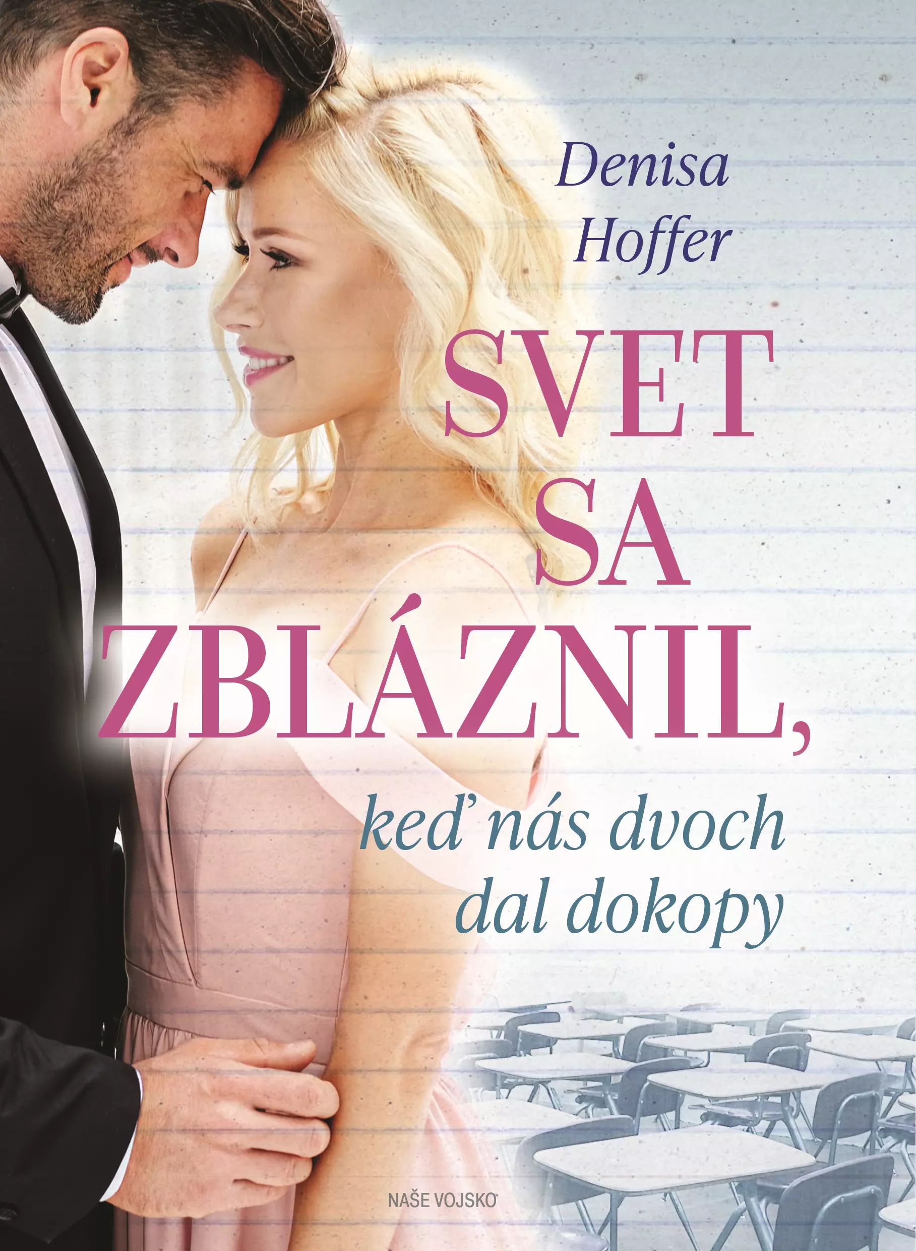 Svet sa zbláznil, keď nás dvoch dal dokopy (Hardcover)