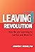 Leaving Revolution by Jennifer P. Wisdom Leaving Revolution by Jennifer P. Wisdom