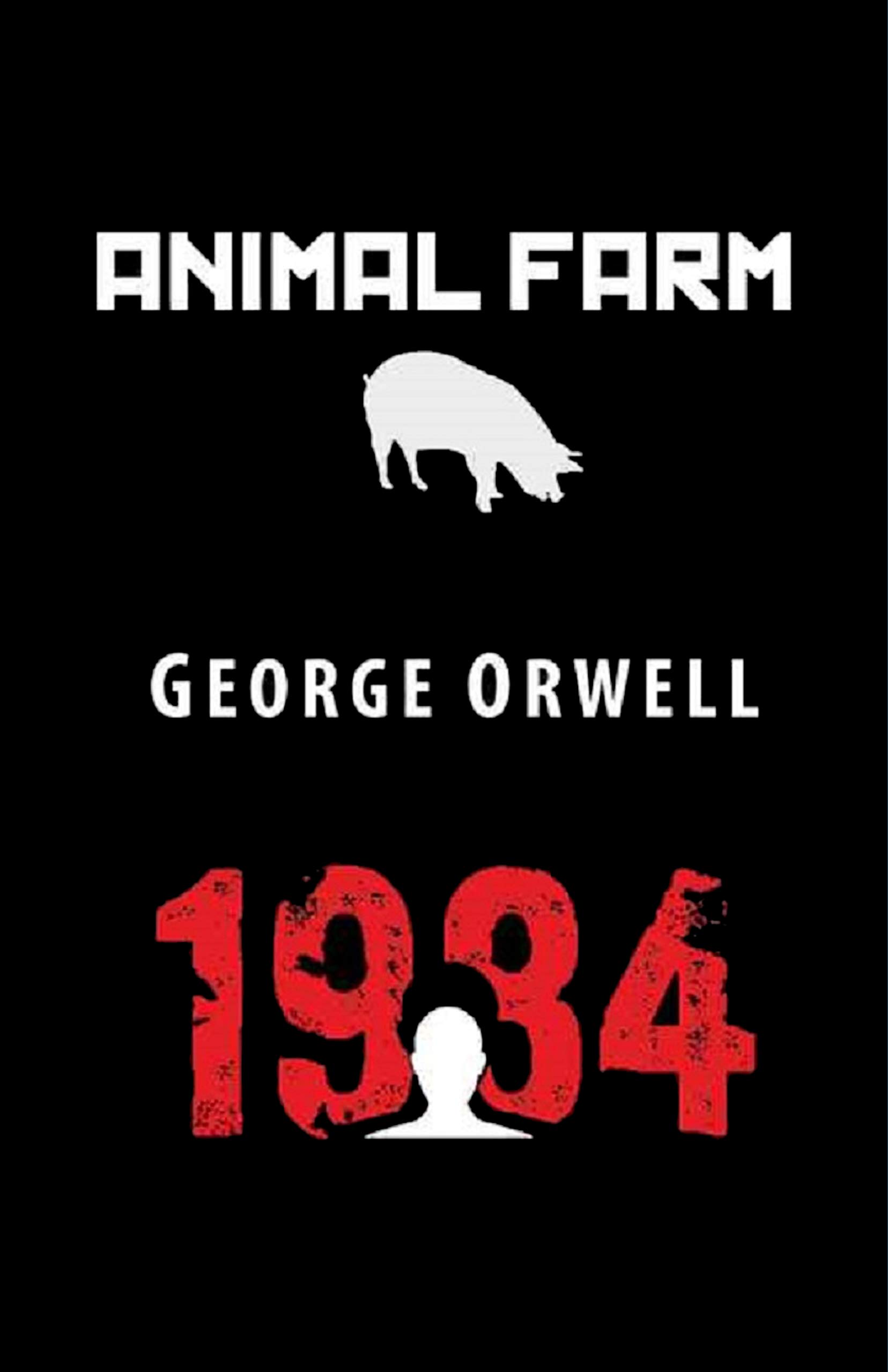 Animal Farm and 1984: By George Orwell