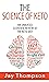 The Science of Keto by Jay Thompson