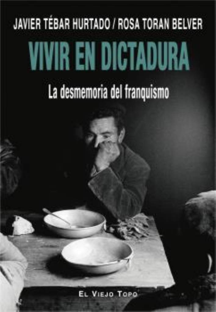Vivir en dictadura: La desmemoria del franquismo (Paperback)