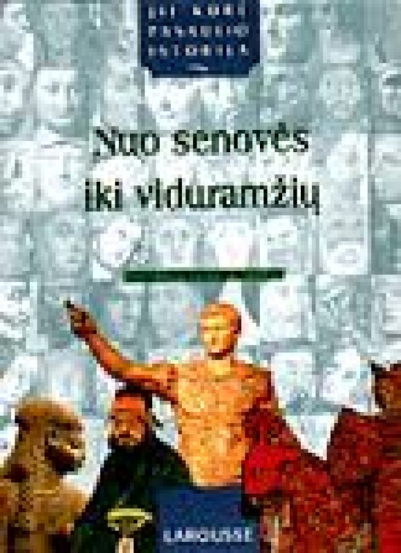 JIE KŪRĖ PASAULIO ISTORIJĄ. NUO SENOVĖS IKI VIDURAMŽIŲ (Hardcover)