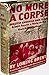 No More A Corpse: An Astounding Story