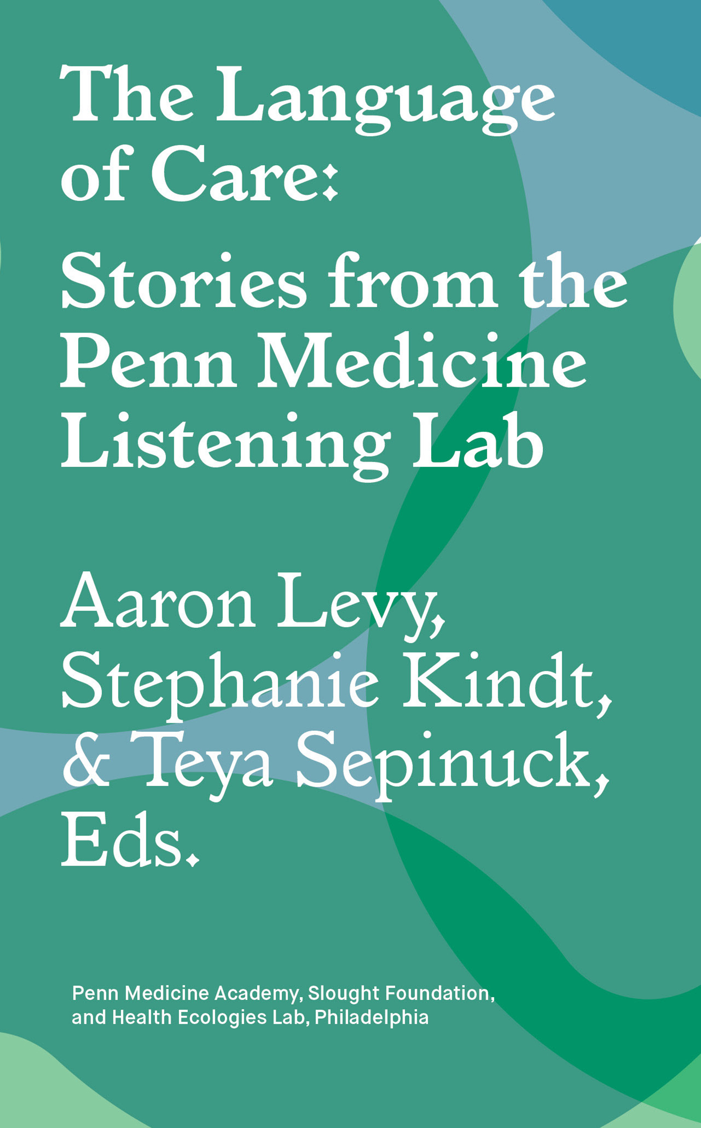 The Language of Care: Stories from the Penn Medicine Listening Lab