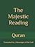 The Majestic Reading: Quran