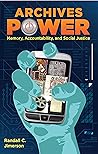 Book cover for Archives Power: Memory, Accountability, and Social Justice