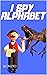 I spy alphabet: Book for Kids