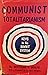 Communist Totalitarianism: Keys To The Soviet System