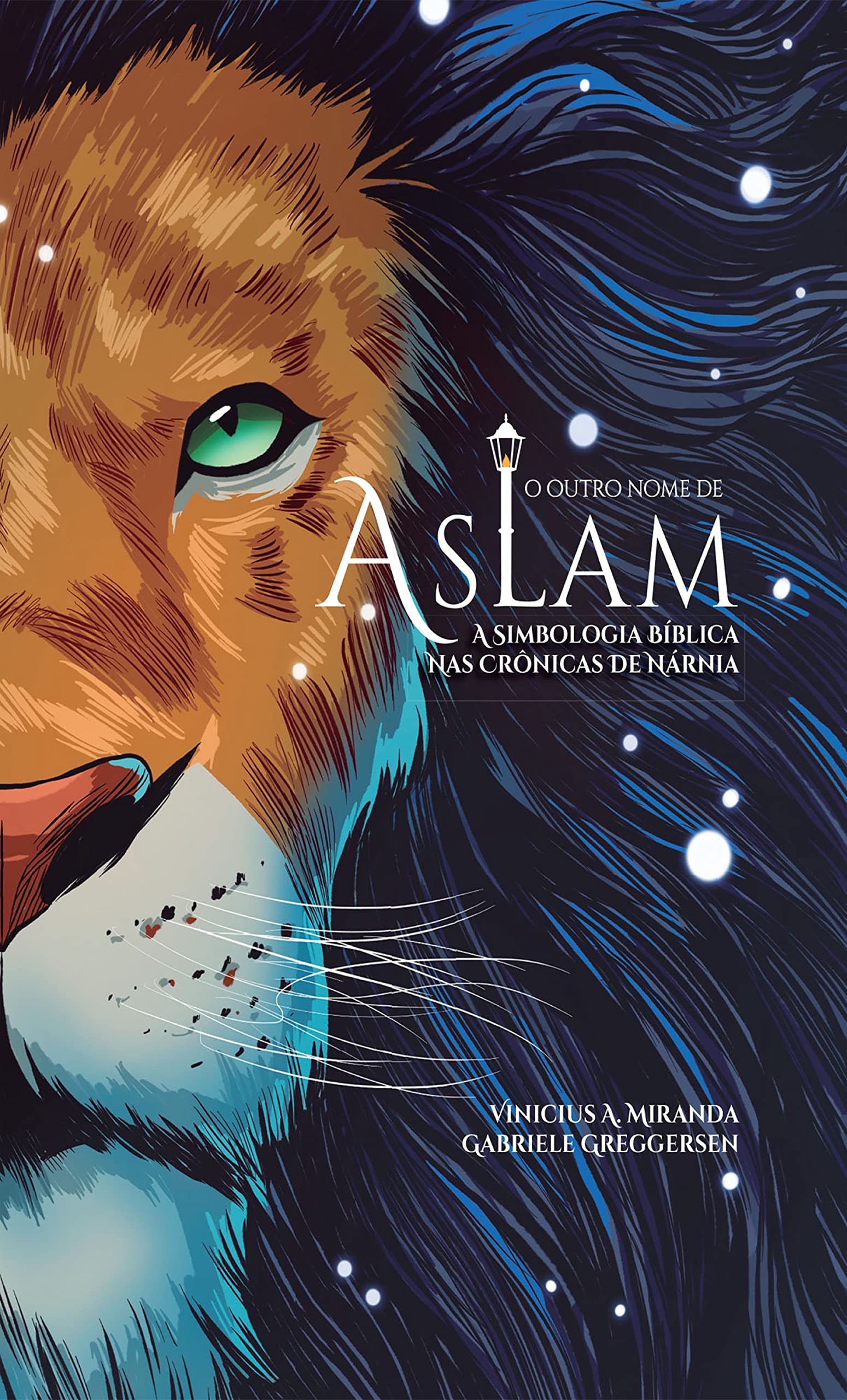 O outro nome de Aslam: a simbologia bíblica nas Crônicas de Nárnia (Portuguese Edition)