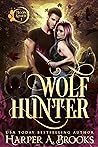 Wolf Hunter by Harper A. Brooks