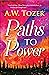 Paths to Power by A.W. Tozer Paths to Power by A.W. Tozer