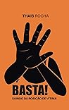 Basta!: Saindo da Posição de Vítima! (Portuguese Edition)