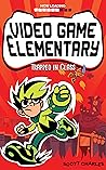 Trapped in Class (Video Game Elementary #1)