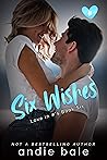 Six Wishes by Andie Bale