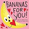 Bananas for You!