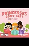 Princesses Don't ...