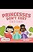 Princesses Don't Fart (They Fluff) by Jane Bexley