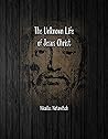 The Unknown Life of Jesus Christ by Nicolas Notovitch