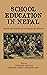 School Education in Nepal: History and Politics of Governance and Reforms