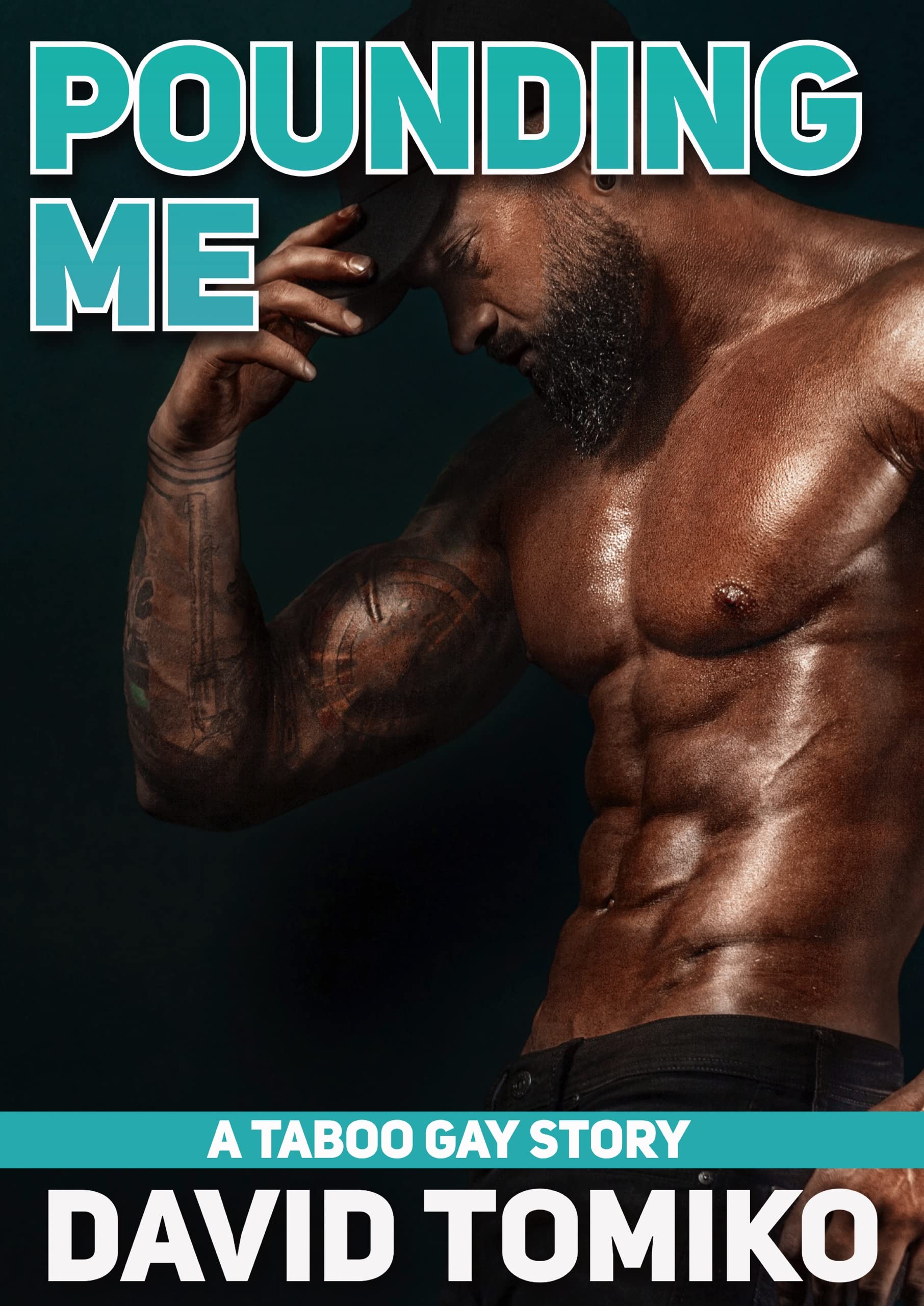 Pounding Me: A Taboo Gay Story (Kindle Edition)