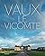 Vaux-le-Vicomte: A Private ...