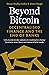 Beyond Bitcoin: Decentralised Finance and the End of Banks