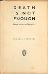 Death is Not Enough: Essays in Active Negation Death is Not Enough: Essays in Active Negation