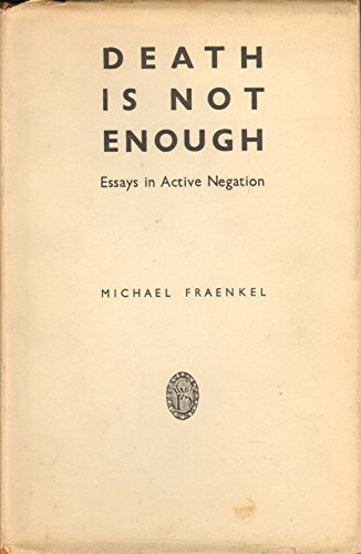 Death is Not Enough: Essays in Active Negation (Hardcover)