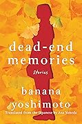 Dead-End Memories: Stories