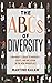 The ABC's of Diversity: A M...