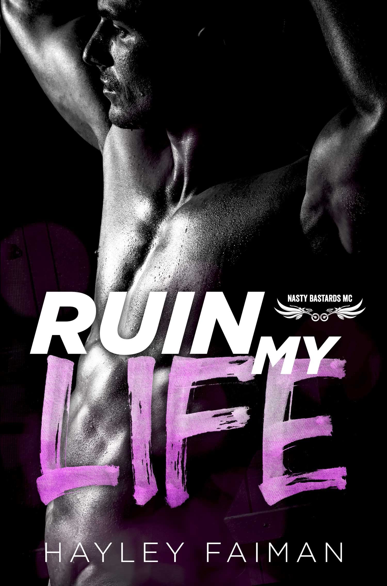 Ruin My Life (Nasty Bastards MC, #1)