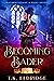 Becoming Bader (Winthrop Literary (& Magic) Society #1)