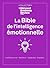 La bible de l'intelligence émotionnelle