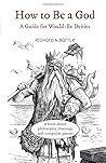 How to Be a God: ...