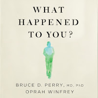 What Happened To You?: Conversations on Trauma, Resilience, and Healing