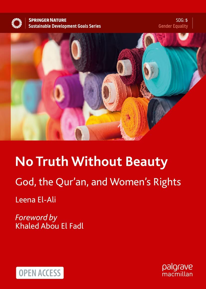 No Truth Without Beauty: God, the Qur’an, and Women's Rights (Sustainable Development Goals Series)
